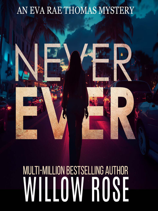 Title details for Never Ever by Willow Rose - Available